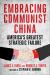 Embracing Communist China : America's Greatest Strategic Failure