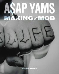 A$AP Yams : Making of a Mob