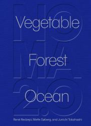 Noma 2. 0 : Vegetable, Forest, Ocean