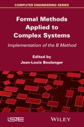 Formal Methods Applied to Complex Systems : Implementation of the B Method