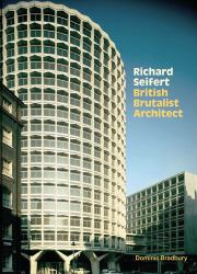 Richard Seifert : British Brutalist Architecture