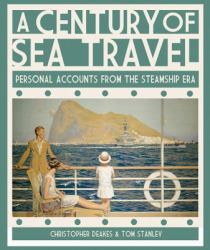 A Century of Sea Travel : Personal Accounts from the Steamship Era