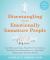 Disentangling from Emotionally Immature People : Avoid Emotional Traps, Stand up for Your Self, and Transform Your Relationships As an Adult Child of Emotionally Immature Parents