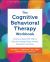 The Cognitive Behavioral Therapy Workbook : Evidence-Based CBT Skills to Help You Manage Stress, Anxiety, Depression, and More