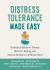 Distress Tolerance Made Easy : Dialectical Behavior Therapy Skills for Dealing with Intense Emotions in Difficult Times