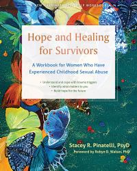 Hope and Healing for Survivors : A Workbook for Women Who Have Experienced Childhood Sexual Abuse