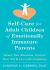 Self-Care for Adult Children of Emotionally Immature Parents : Honor Your Emotions, Nurture Your Self, and Live with Confidence