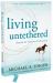 Living Untethered : Beyond the Human Predicament