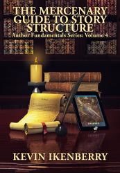 The Mercenary Guide to Story Structure