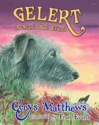 Gelert - a Man's Best Friend : A Man's Best Friend