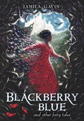 Blackberry Blue : And Other Fairy Tales