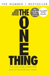 The One Thing : The Surprisingly Simple Truth Behind Extraordinary Results