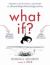 What If? : Serious Scientific Answers to Absurd Hypothetical Questions