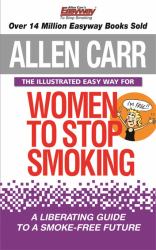 Allen Carr's Illustrated Easyway for Women to Stop Smoking