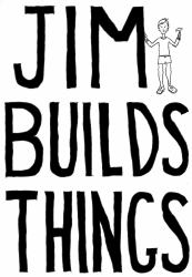 Jim Builds Things - Deleted