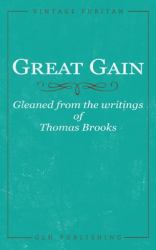 Great Gain : Gleaned from the Writings of Thomas Brooks