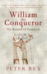 William the Conqueror : The Bastard of Normandy