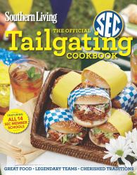 Southern Living the Official Tailgating Cookbook : Great Food - Legendary Teams - Cherished Traditions