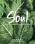 Soul : A Chef's Culinary Evolution in 150 Recipes