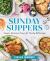 Sunday Suppers : Simple, Delicious Menus for Family Gatherings