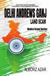 Delhi Andrews Ganj Land Scam : The True Story Behind Congress Government Scandal