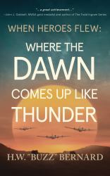 When Heroes Flew: Where the Dawn Comes up Like Thunder