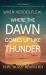 When Heroes Flew: Where the Dawn Comes up Like Thunder