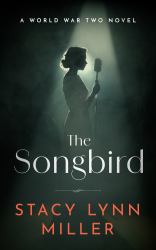 The Songbird : A World War Two Novel