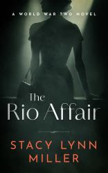 The Rio Affair : A World War Two Novel