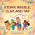 Stomp, Wiggle, Clap, and Tap : My First Book of Dance