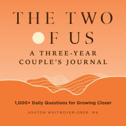 The Two of Us: a Three-Year Couples Journal : 1,000+ Daily Questions for Growing Closer