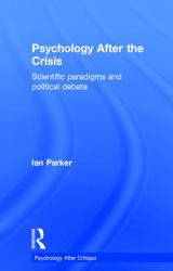 Psychology after the Crisis : Scientific Paradigms and Political Debate