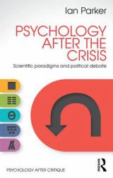 Psychology after the Crisis : Scientific Paradigms and Political Debate