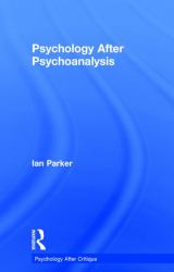 Psychology after Psychoanalysis : Psychosocial Studies and Beyond