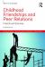 Childhood Friendships and Peer Relations : Friends and Enemies