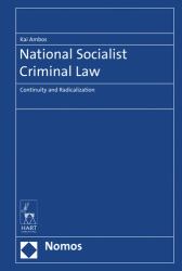 National Socialist Criminal Law : Continuity and Radicalization