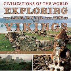 Exploring the Life, Myth, and Art of the Vikings