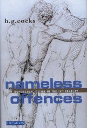 Nameless Offences : Homosexual Desire in the 19th Century