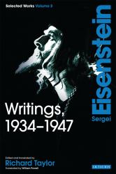 Writings, 1934-1947 Vol. 3 : Sergei Eisenstein Selected Works, Volume 3