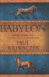 Babylon : Mesopotamia and the Birth of Civilization