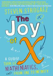 The Joy of X : A Guided Tour of Mathematics from One to Infinity