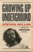 Growing up Underground : A Memoir of Counterculture New York