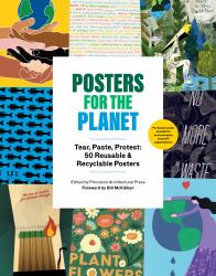 Posters for the Planet : Tear, Paste, Protest: 50 Reusable and Recyclable Posters