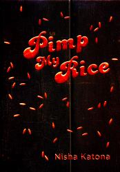 Pimp My Rice : Spice It up, Dress It up, Serve It Up