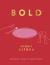 Bold : Big Flavour Twists to Classic Dishes