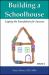 Building a Schoolhouse : Laying the Foundation for Success, Volume 1