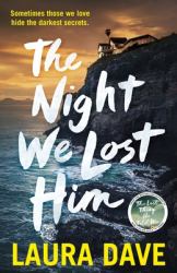 The Night We Lost Him : A Novel