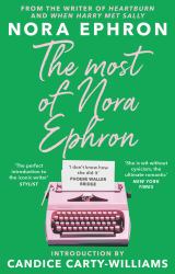 The Most of Nora Ephron : With a New Introduction from Candice Carty-Williams