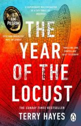 The Year of the Locust : The Ground-Breaking Second Novel from the Internationally Bestselling Author of I AM PILGRIM