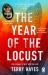 The Year of the Locust : The Ground-Breaking Second Novel from the Internationally Bestselling Author of I AM PILGRIM